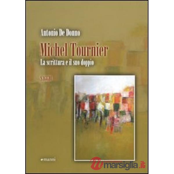 Michel Tournier. La scrittura e il suo doppio