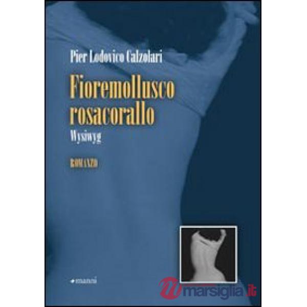 Fioremollusco Rosacorallo. Wysiwyg