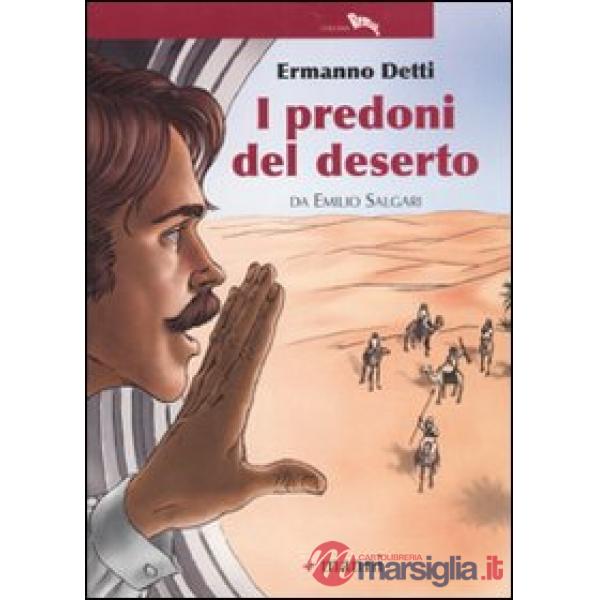Predoni del deserto da Emilio Salgari. Ediz. illustrata (I)