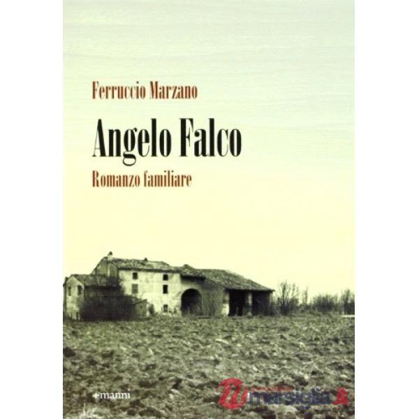 Angelo Falco. Romanzo familiare
