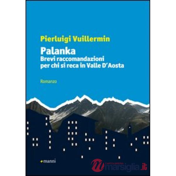 Palanka. Brevi raccomandazioni per chi si reca in Valle d'Aosta