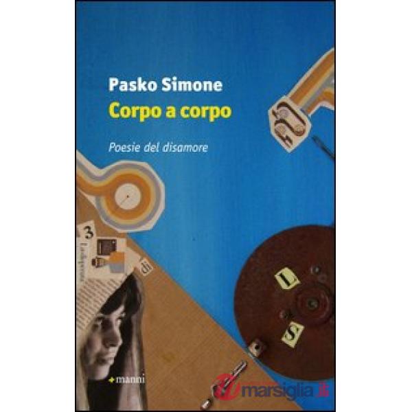 Corpo a corpo. Poesie del disamore