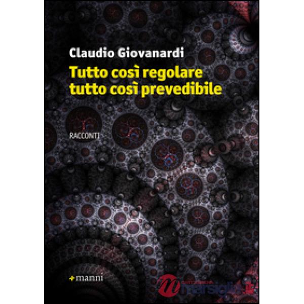 Tutto così regolare tutto così prevedibile