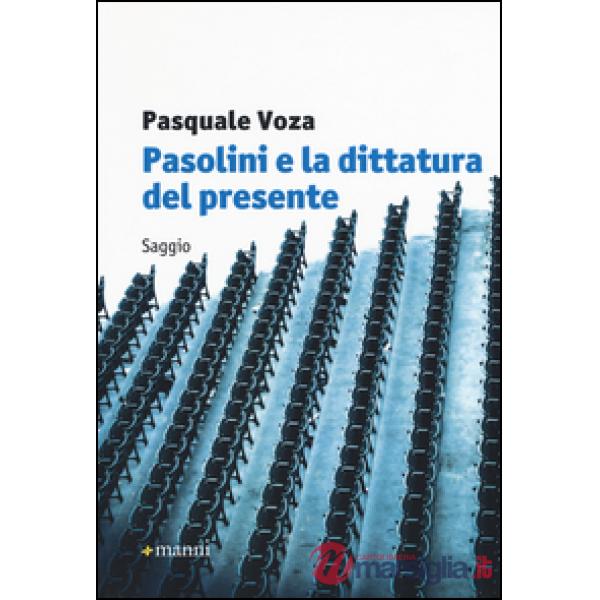 Pasolini e la dittatura del presente