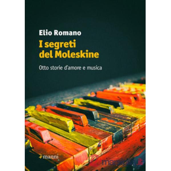 Segreti del Moleskine. Otto storie d'amore e musica (I)