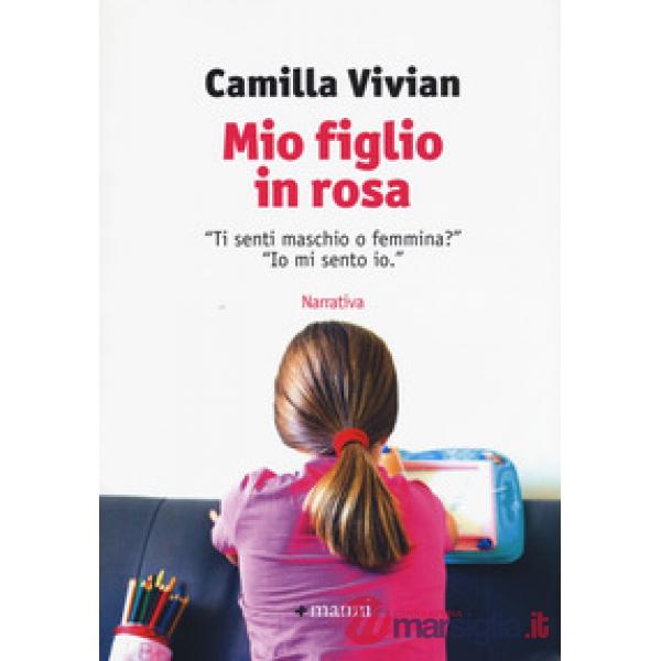 Mio figlio in rosa. Ti senti maschio o femmina? Io mi sento io
