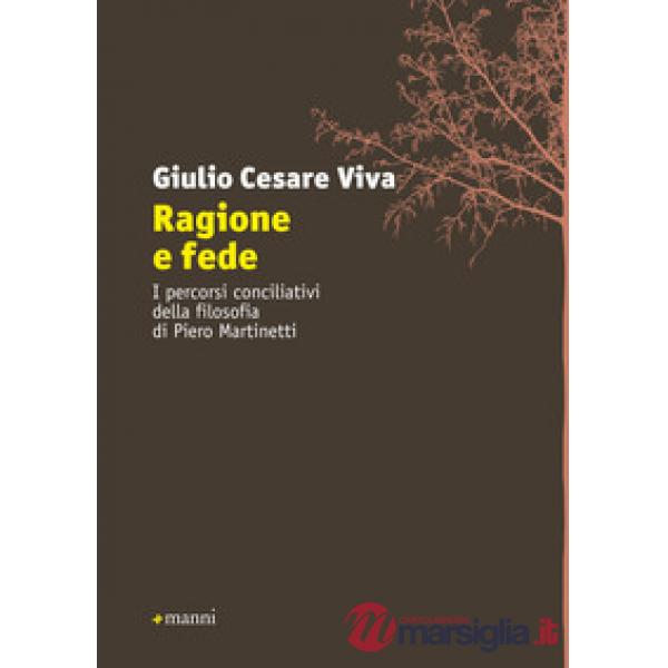 Ragione e fede. I percorsi conciliativi della filosofia di Piero Martinetti