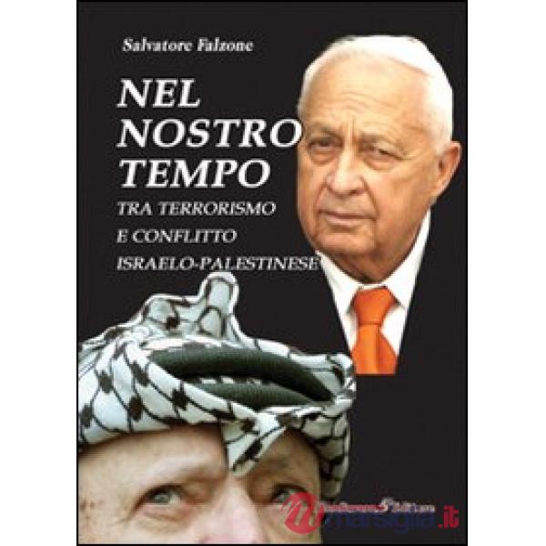 Nel nostro tempo. Tra terrorismo e conflitto israelo-palestinese