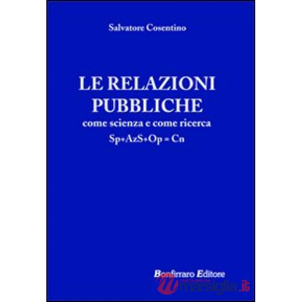 Relazioni pubbliche come scienza e come ricerca (Le)