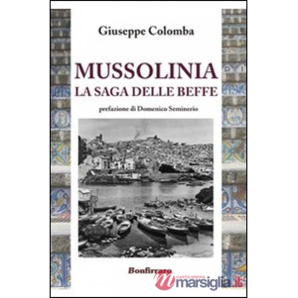 Mussolinia la saga delle beffe
