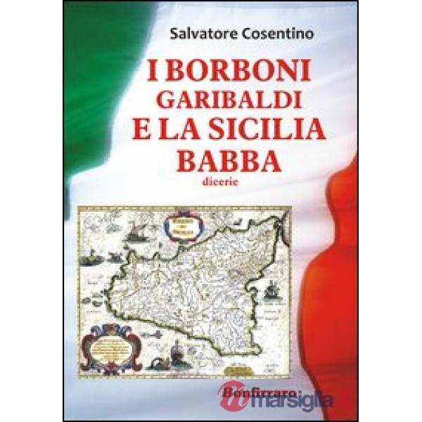Borboni, Garibaldi e la Sicilia babba (I)