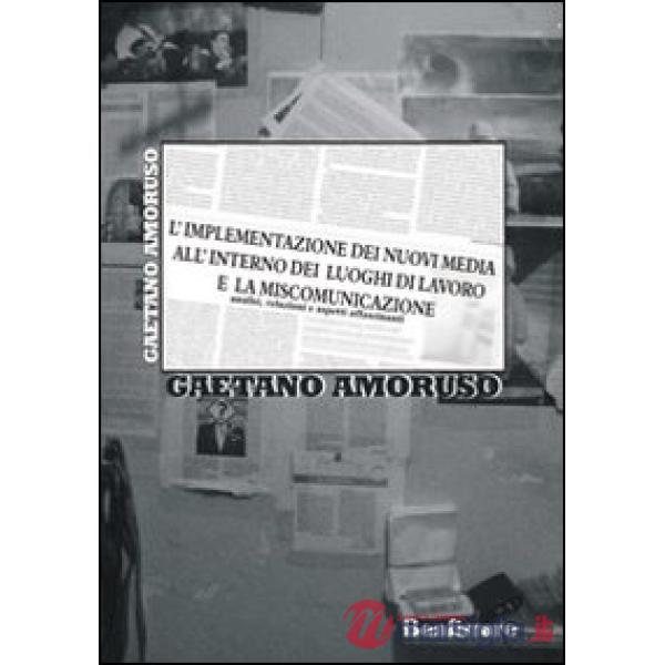 Implementazione dei nuovi media all'interno dei luoghi di lavoro e la miscomunic