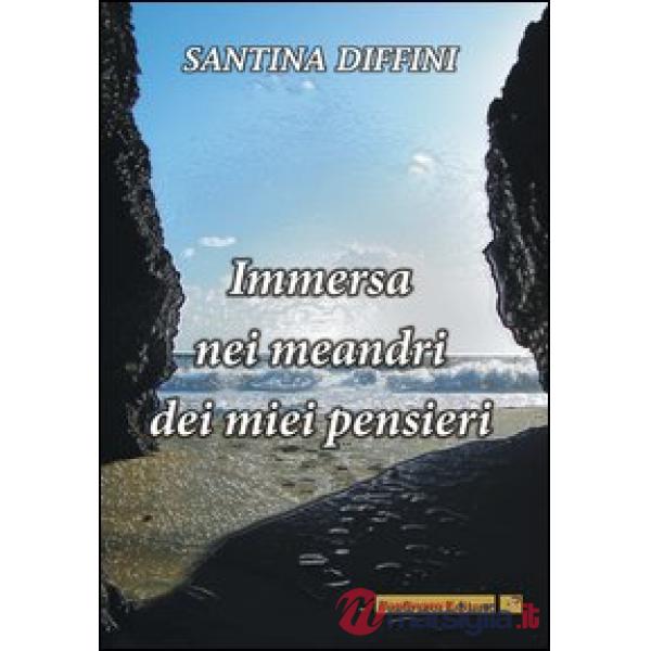 Immersa nei meandri dei miei pensieri