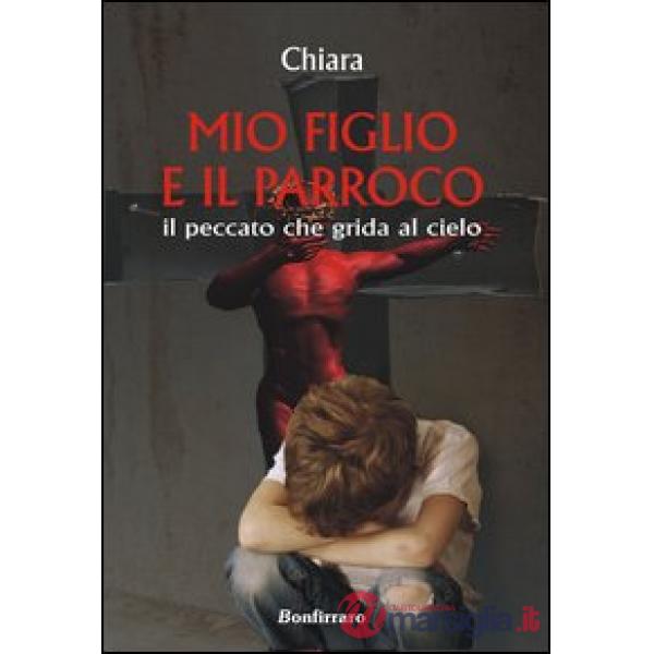 Mio figlio e il parroco. Il peccato che grida al cielo