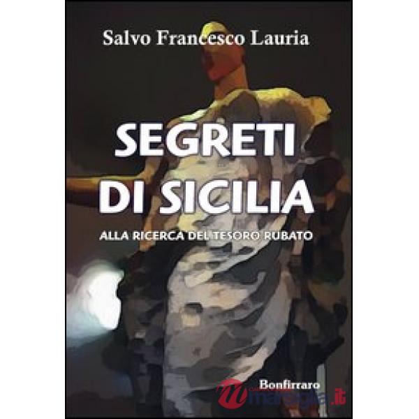 Segreti di Sicilia. Alla ricerca del tesoro rubato