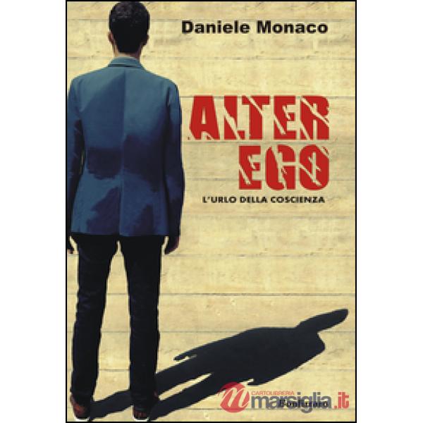 Alter ego. L'urlo della coscienza