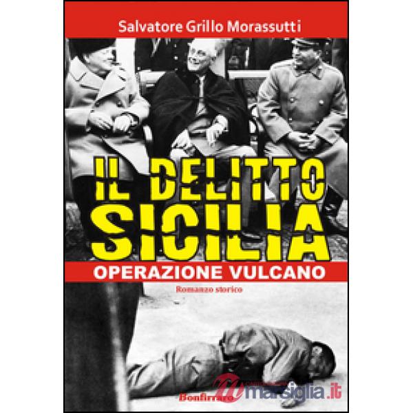 Delitto Sicilia. Operazione vulcano (Il)