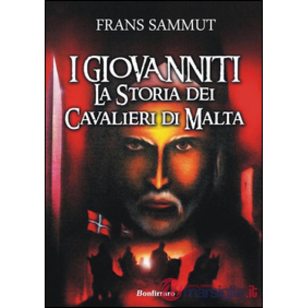 Giovanniti. La storia dei cavalieri di Malta (I)