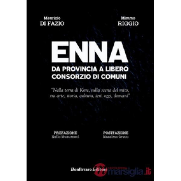 Enna da provincia a libero consorzio di comuni. Nella terra di Kore, sulla scena