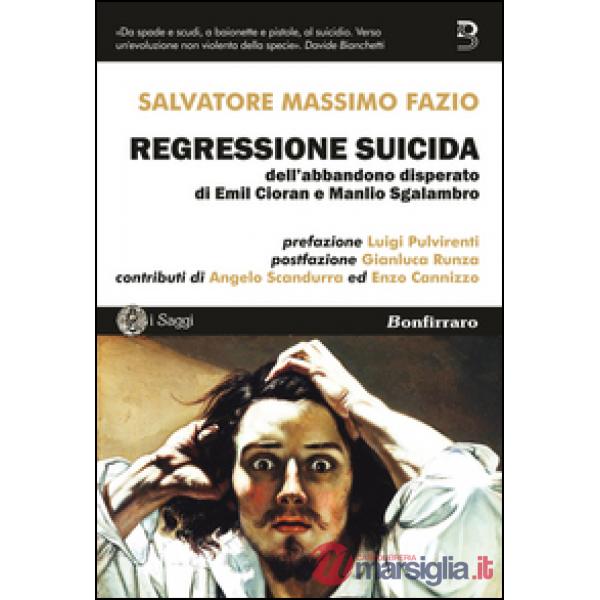 Regressione suicida dell'abbandono disperato di Emil Cioran e Manlio Sgalambro