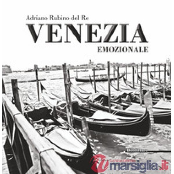 Venezia emozionale. Ediz. illustrata