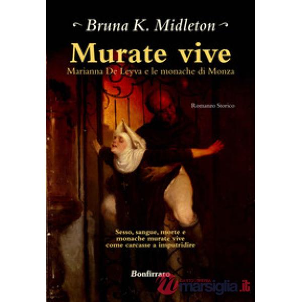 Murate vive. Marianna de Leyva e le monache di Monza