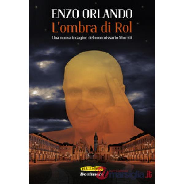 Ombra di Rol. Una nuova indagine del commissario Moretti (L')
