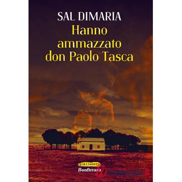 Hanno ammazzato don Paolo Tasca
