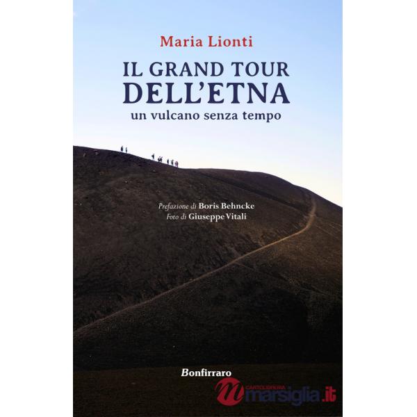 Grand tour dell'Etna. Un vulcano senza tempo