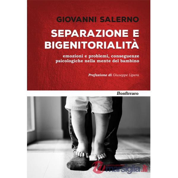 Separazione e bigenitorialità. Emozioni e problemi, conseguenze psicologiche nella mente del bambino