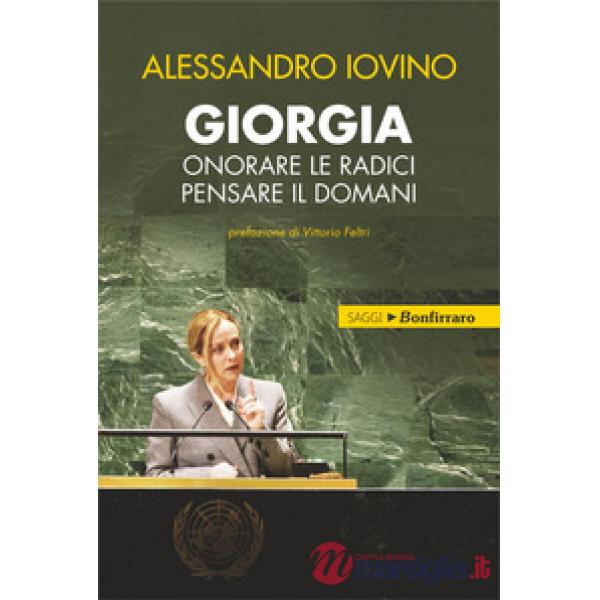 Giorgia, onorare le radici pensare il domani