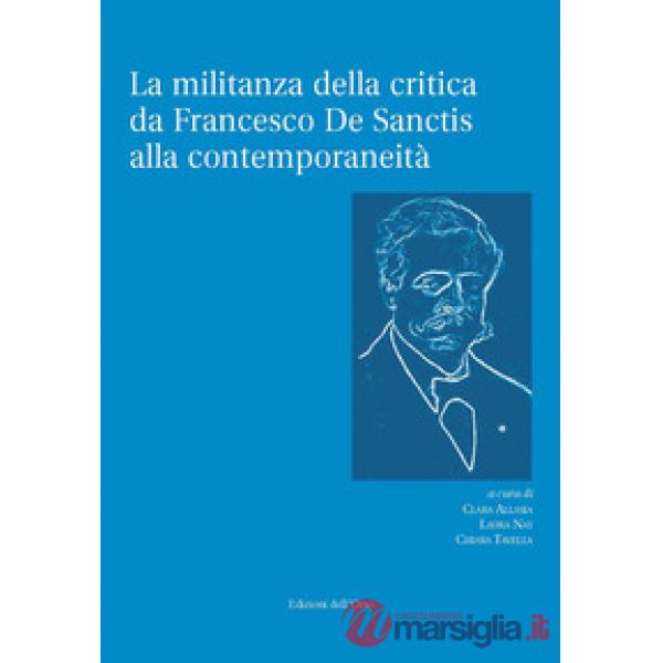 La militanza della critica da Francesco De Sanctis alla contemporaneità