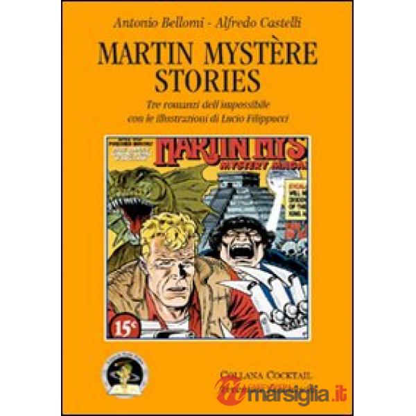 Martin Mystère stories. Tre romanzi dell'impossibile