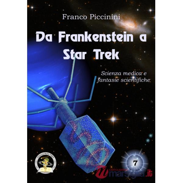 Da Frankenstein a Star Trek. Scienza medica e fantasie scientifiche