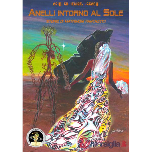 Anelli intorno al sole. Storie di matrimoni fantastici