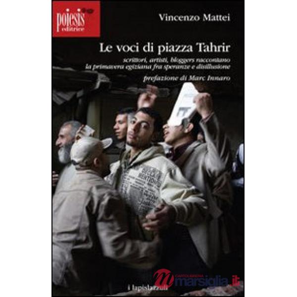 Voci di piazza Tahrir. Scrittori, artisti, bloggers, raccontano la primavera egi