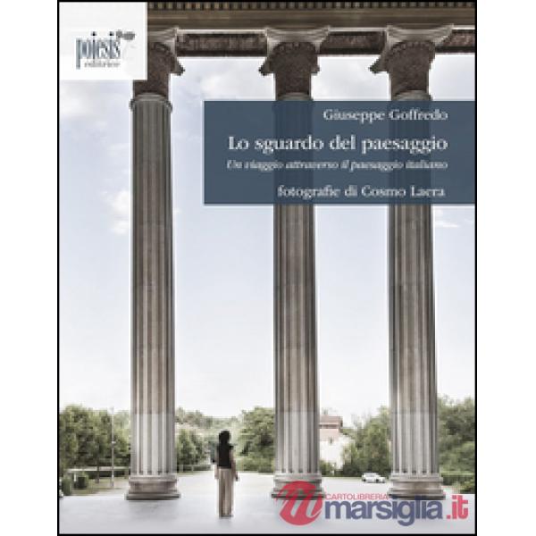 Sguardo del paesaggio. Un viaggio attraverso il paesaggio italiano (Lo)