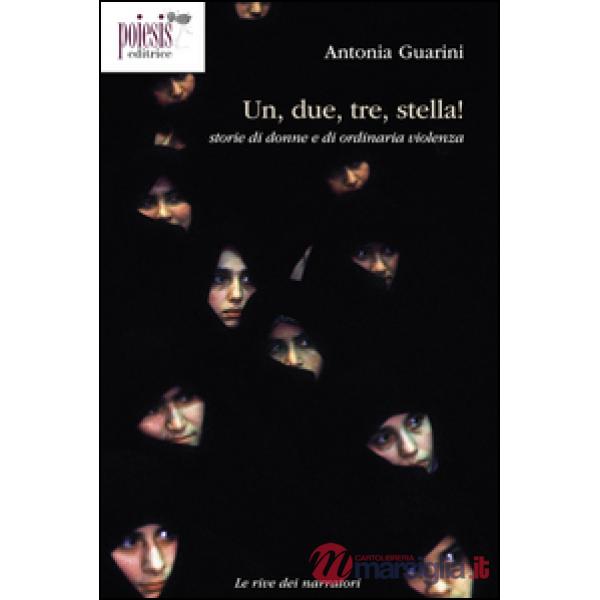 Un, due, tre, stella! Storie di donne e di ordinaria violenza