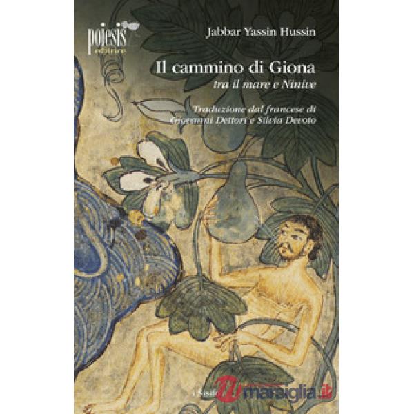 Cammino di Giona tra il mare e Ninive (Il)