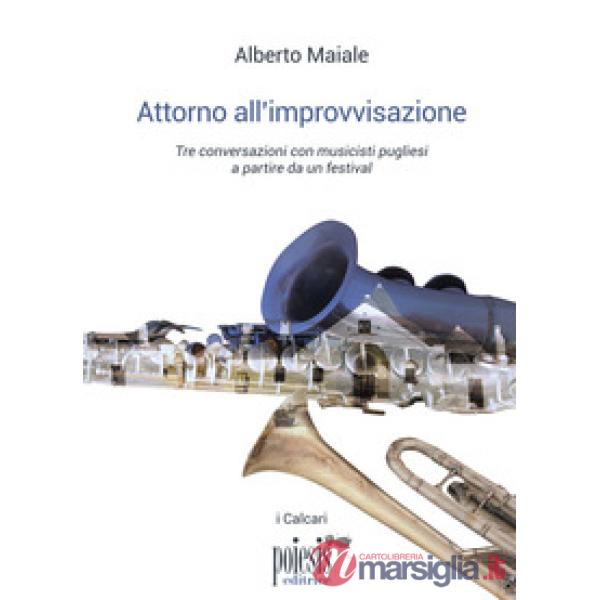 Attorno all'improvvisazione. Tre conversazioni con musicisti pugliesi a partire 
