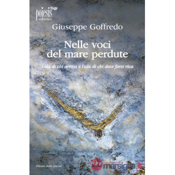 Nelle voci del mare perdute. L'ala di chi arriva e l'ala di chi deve farsi riva