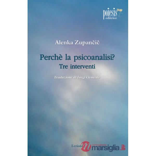 Perché la psicoanalisi? Tre interventi