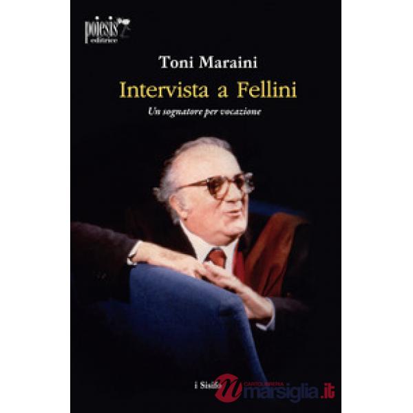 Intervista a Fellini. Un sognatore per vocazione