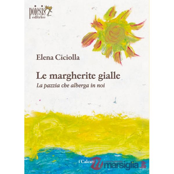 Margherite gialle. La pazzia che alberga in noi (Le)