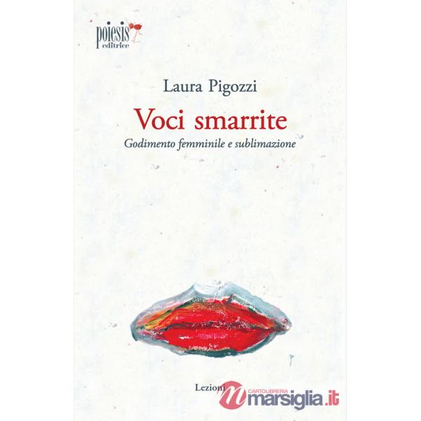 Voci smarrite. Godimento femminile e sublimazione