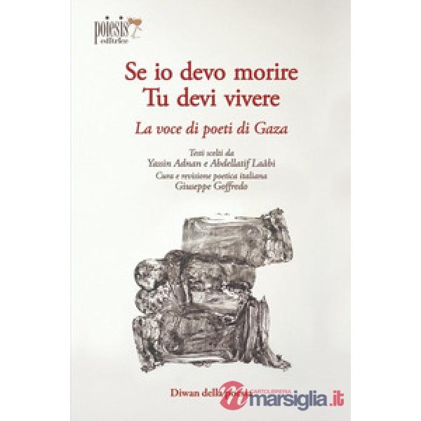 Se io devo morire, tu devi vivere. La voce dei poeti di Gaza