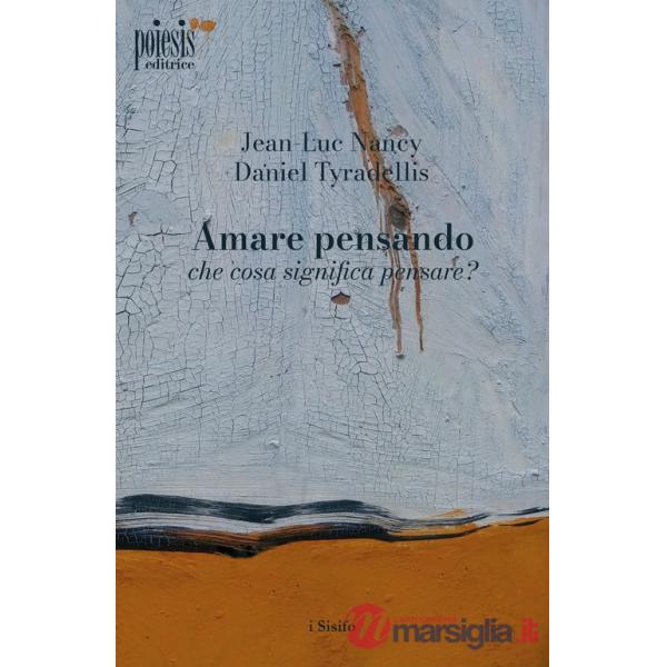 Amare pensando: che cosa significa pensare?