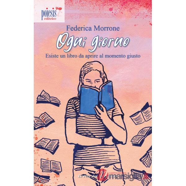 Ogni giorno. Esiste un libro da aprire al momento giusto
