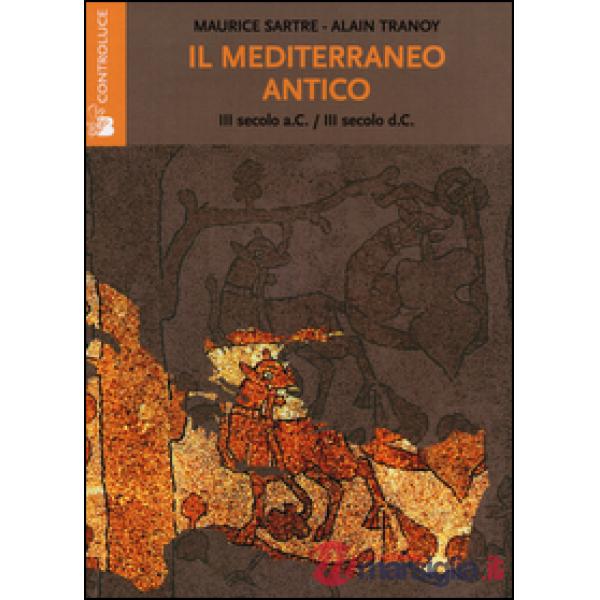 Mediterraneo antico. (III secolo a. C.-III secolo d. C.) (Il)