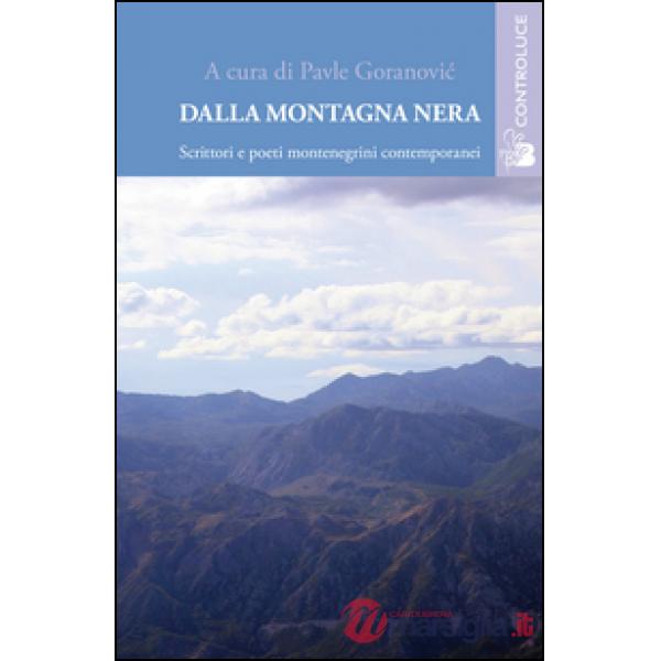 Dalla montagna nera. Scrittori e poeti montenegrini contemporanei